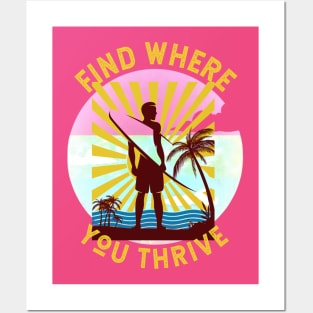 Find Where You Thrive (surfer and surfboard) Posters and Art